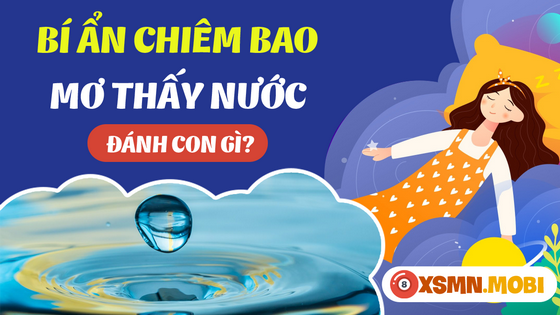 Ngủ mơ thấy nước mua con số gì?