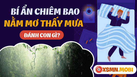 Mua số nào trúng độc đắc khi mơ thấy trời mưa?