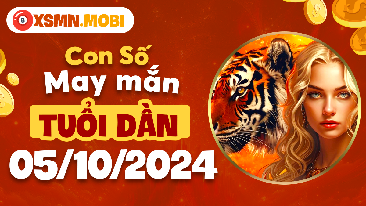 Số đẹp hôm nay cho tuổi Dần ngày 5/10/2024