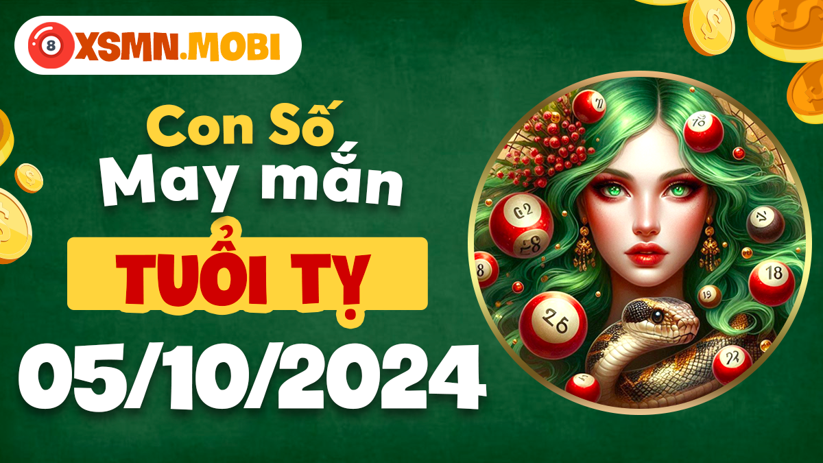 Số may mắn của tuổi Tỵ trong ngày 5/10/2024