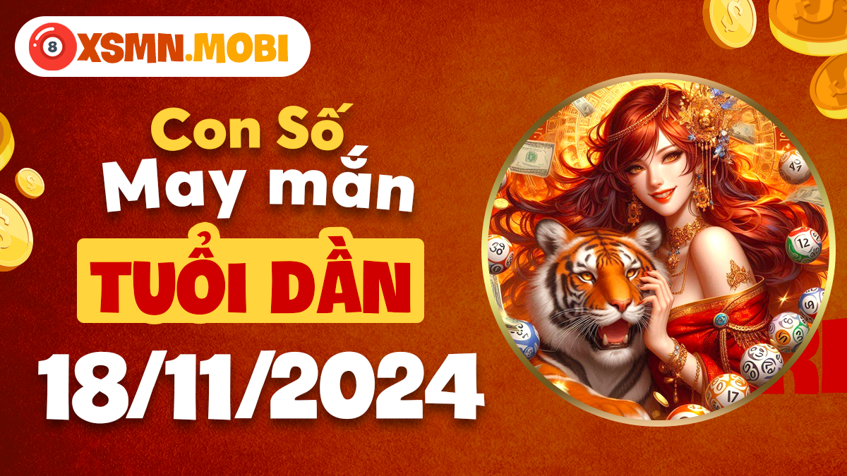 Số may mắn tuổi Dần ngày 18/11: đón nhận cơ hội mới!