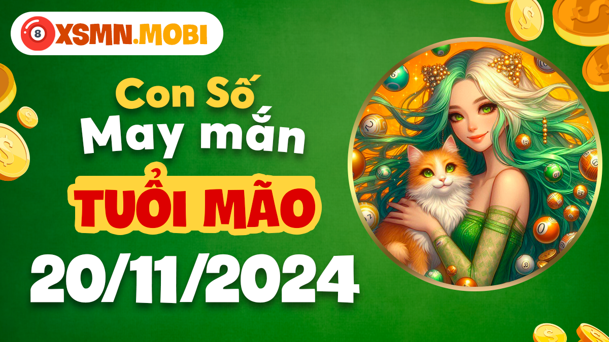 Số nào sẽ mang lại may mắn cho tuổi Mão vào ngày 20/11?